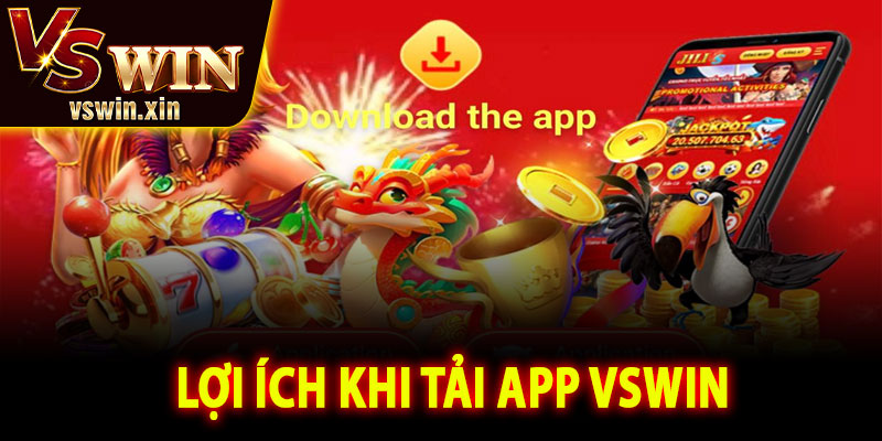 Lợi ích khi tải app VSWin
