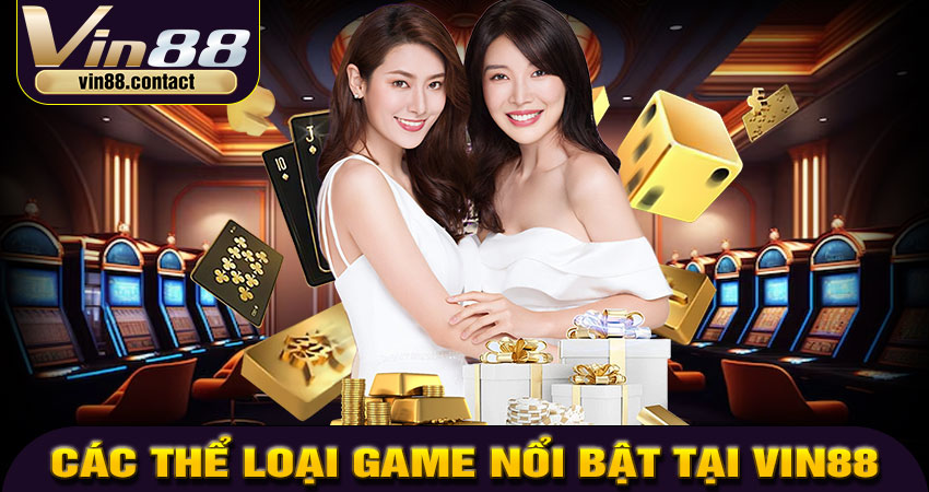 Các Thể Loại Game Nổi Bật Tại VIN88