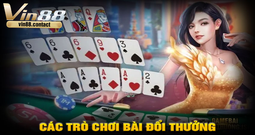 Các trò chơi bài đổi thưởng phổ biến tại Vin88