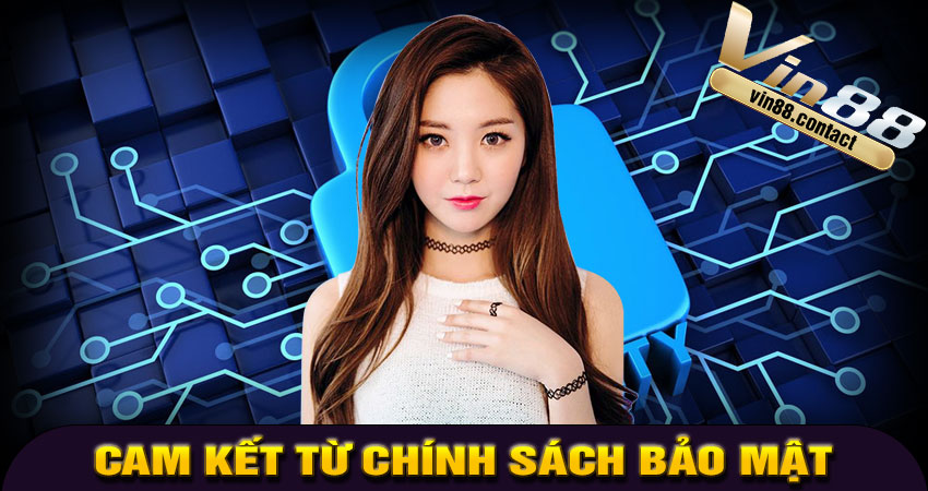 Cam kết từ chính sách bảo mật VIN88