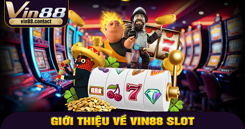 Giới thiệu về Vin88 Slot