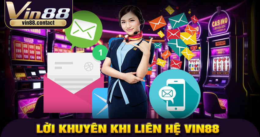 Lời khuyên khi liên hệ VIN88
