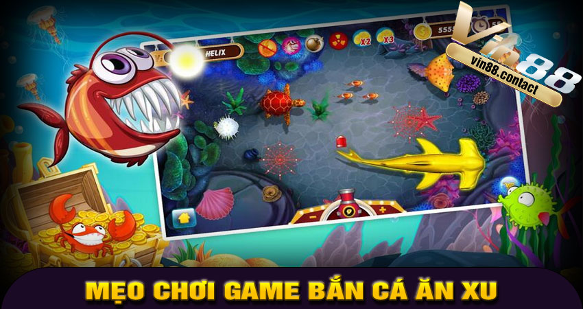 Mẹo Chơi Game Bắn Cá Ăn Xu Vin88 Dễ Thắng