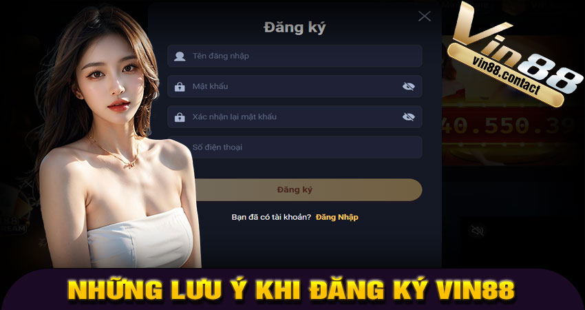 Những Lưu Ý Khi Đăng Ký VIN88