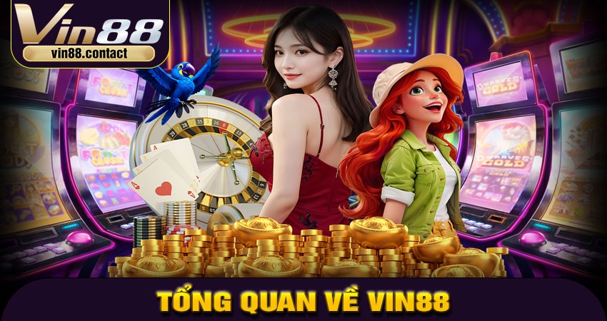 Giới Thiệu Tổng Quan Về VIN88