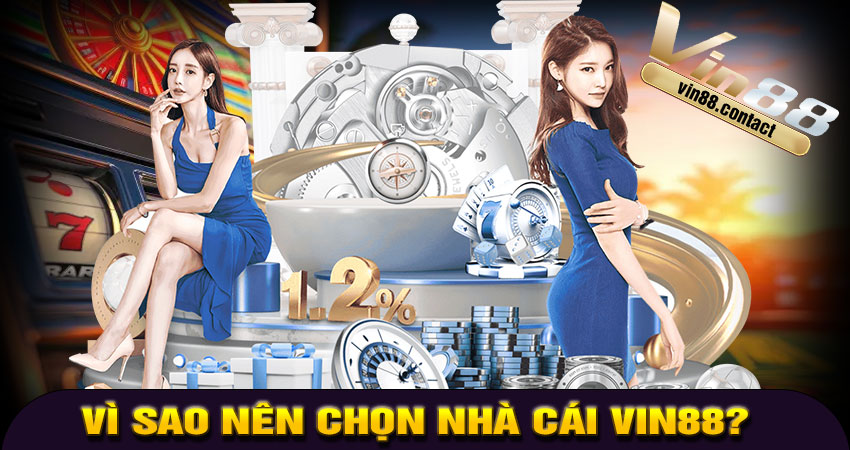 Vì sao nên chọn Nhà cái VIN88