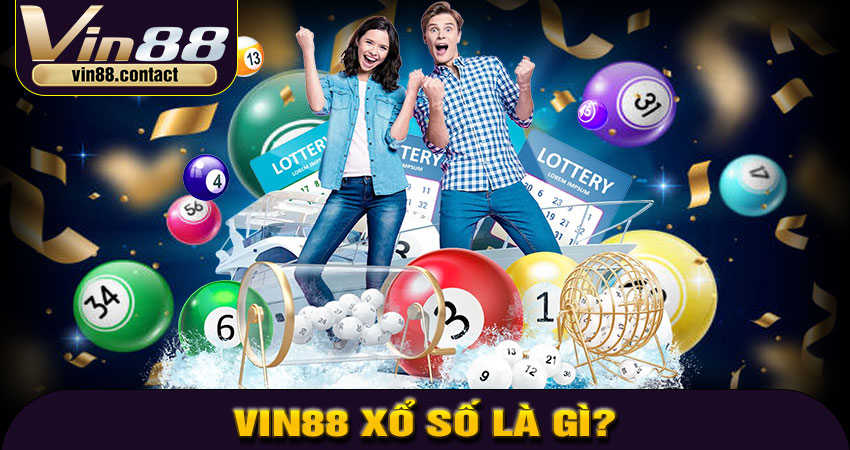 Vin88 Xổ Số là gì?