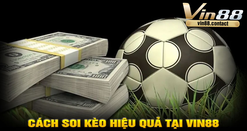 Hướng dẫn cách soi kèo hiệu quả tại Vin88