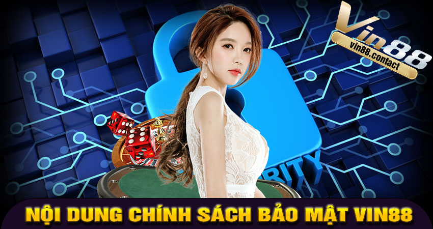 Những nội dung chính sách bảo mật VIN88