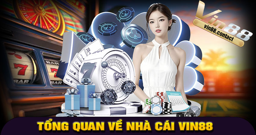 Giới thiệu tổng quan về Nhà cái VIN88