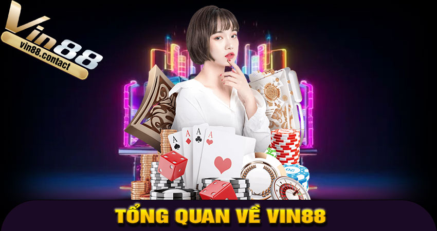 Giới thiệu tổng quan về Vin88